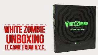 White Zombie 'It Came From NYC' Unboxing With Narration