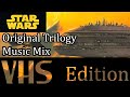 Star Wars Original Trilogy Music Mix Relaxing Nostalgic VHS Sound Quality