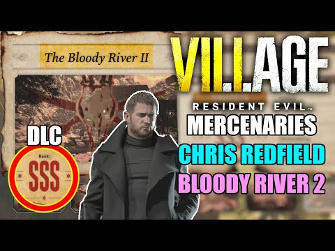 How to Get SSS Rank in The Bloody River 2 as Chris - Resident Evil Village Mercenaries DLC