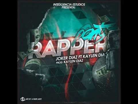 #RapperParty - Joker Diaz Feat  Kaylen Diaz(ProdBy;KaylenDiaz.INTELIGENCIAESTUDIOS)
