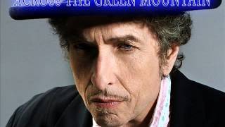 Bob Dylan Across the green mountain