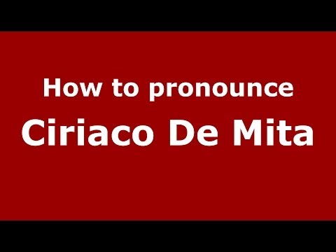 How to pronounce Ciriaco De Mita (Italian/Italy) - PronounceNames.com