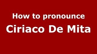 How to pronounce Ciriaco De Mita