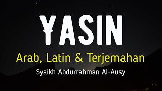 Download lagu YASIN ARAB, LATIN & TERJEMAHAN BAHASA INDONESIA | SYAIKH ABDURRAHMAN AL-AUSY mp3