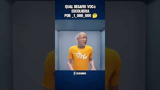 qual desafio você escolheria por 1.000.000 de dólares? #youtubeshorts #curiosidades #shorts #ias