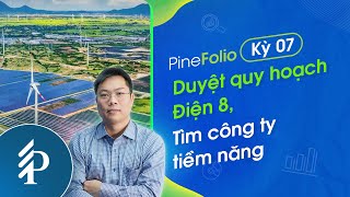 Tìm doanh nghiệp tiềm năng khi Quy hoạch Điện 8 được phê duyệt | PineFolio