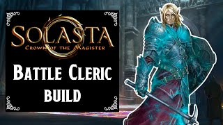 Solasta Crown of the Magister - Battle Cleric build (level 1 to 16)