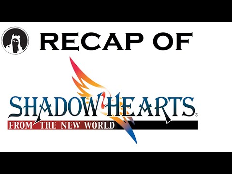The ULTIMATE Recap of Shadow Hearts: From the New World (RECAPitation) #ShadowHearts #ShadowHearts3