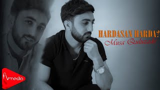 Musa Quluzade  Hardasan Harda 2025 Klip