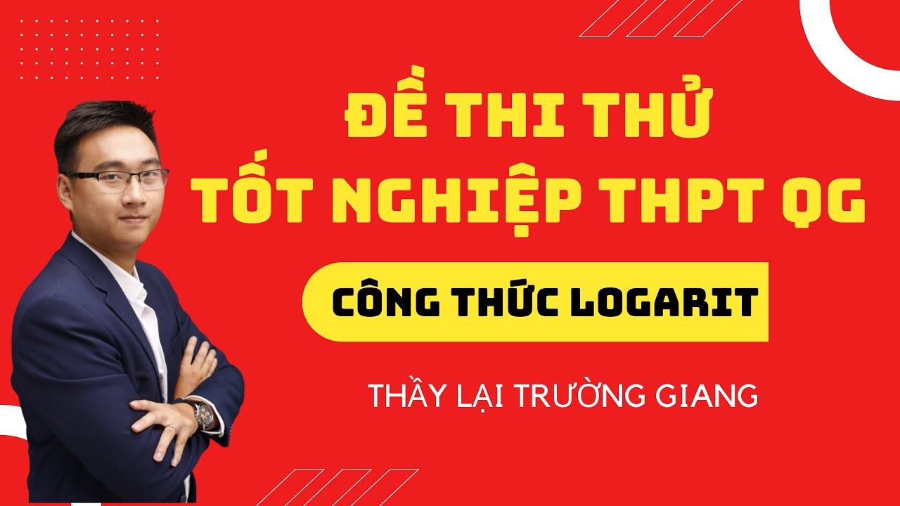 CÔNG THỨC LOGARIT (ĐỀ THI THỬ HAY TRÊN TOÀN QUỐC)