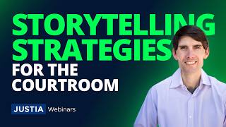 Storytelling Strategies for the Courtroom | Michael DeBlis | Justia Webinars
