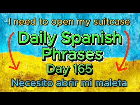 Spanish Phrases Daily!!! Day 165!!!