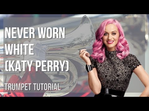 How to play Never Worn White by Katy Perry on Trumpet (Tutorial)