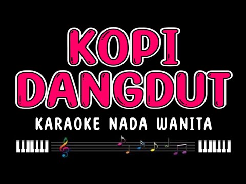 KOPI DANGDUT - Karaoke Nada Wanita [ FAHMI SHAHAB ]