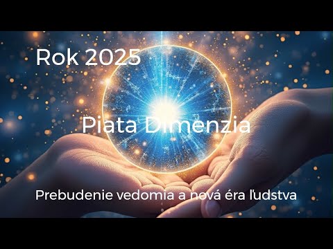 Rok 2025 Prebudenie vedomia a nová éra ľudstva