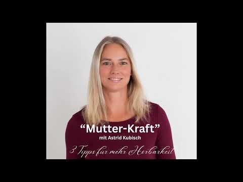 "Mutter-Kraft"  3 Tipps für mehr Hörbarkeit