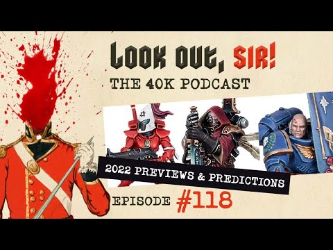 Look Out, Sir! 40k Podcast 118 - 2022 40k Predictions and Army of Renown Crusher Stampede