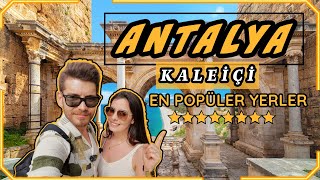 EN POPÜLER HARİKA ANTALYA KALEİÇİ | KONYAALTI PLAJI | IŞIKLAR CADDESİ 