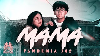 Pandemia 702 - Mama [Official Video]