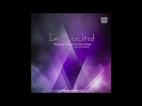 Thomas Solvert, Tom Siher feat. Sarah Williams - I'm So Excited (Original Mix)