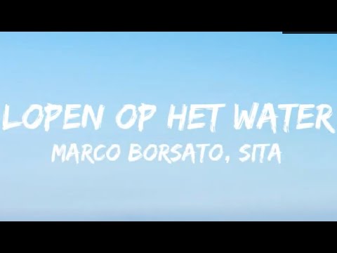 Marco Borsato & Sita - Lopen Op Het Water (Songtekst/Lyrics)