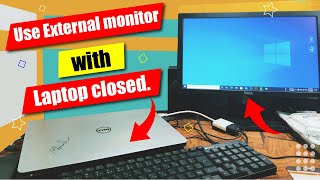 How to Close Your Laptop and Use an External Monitor on Windows 10