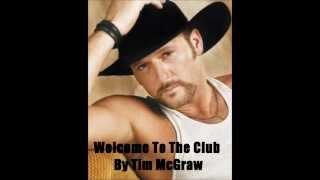 Welcome To The Club Lyrics By Tim McGraw