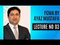 FCMA Lecture No 03 FCMA By Sir Ayaz Mustafa ICMAP FCMA Lectures ML 1