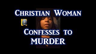 Christian Woman Confesses  to Murder