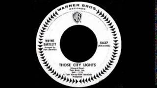Wayne Bartlett - Those City Lights