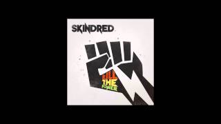 Skindred - Kill The Power