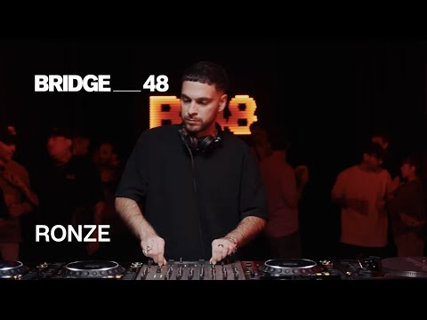 Ronze · DJ set | Bridge_48