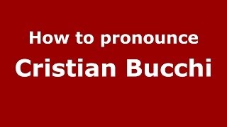 How to pronounce Cristian Bucchi