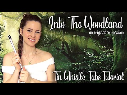 Into The Woodland - ORIGINAL COMPOSITION - Relaxing Music - Tin Whistle Tabs Tutorial