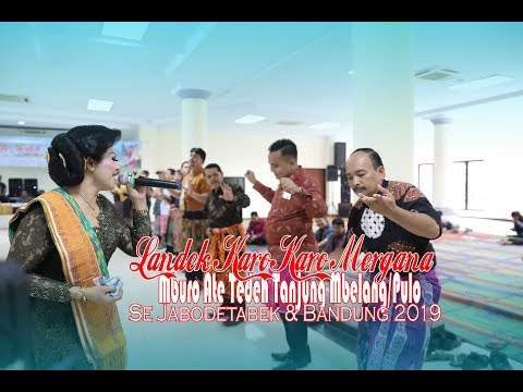 LANDEK KARO² MERGANA - MAT TANJUNG MBELANG/PULO 2019