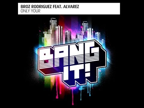 Broz Rodriguez feat  Alvarez - Only Your (Vocal Mix)