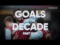 INCREDIBLE STRIKES | GOALS OF THE DECADE | PART ONE