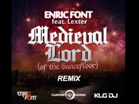Enric Font Feat. Lexter - Medieval Lord (On The Dancefloor) - (Kev Le G. Vs. Galicia DJs 2K16 Edit)