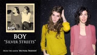 BOY - Silver Streets [Audio]