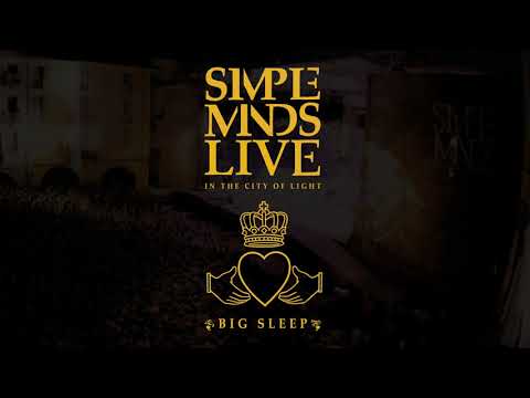 Simple Minds - Big Sleep (Live In The City Of Light)