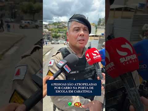 4 PESSOAS SÃO ATROPELADAS POR CARRO NA PORTA DE ESCOLA EM CARATINGA