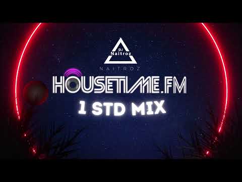 HouseTime.fm Naitroz 1std Mix