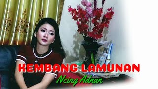 Download lagu NCING ADNAN - KEMBANG LAMUNAN mp3 Download lagu NCING ADNAN - KEMBANG LAMUNAN mp3