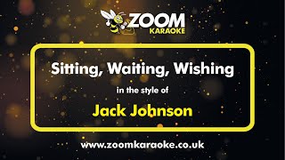 Jack Johnson - Sitting, Waiting, Wishing - Karaoke Version from Zoom Karaoke