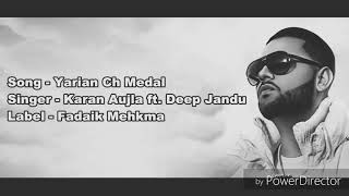 Yaarian Ch Medal - Karan Aujla ft. Deep Jandu || latest Punjabi Song 2018