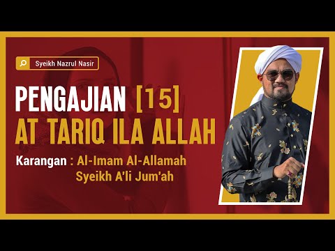 Pengajian at Tariq ILa Allah (15) - Syeikh Nazrul Nasir