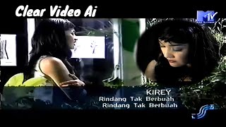 Download lagu Kirey - Rindang Tak Berbuah ( MTV ) mp3