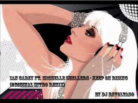 Ian carey ft michelle shallers Keep on rising (Original Intro Remix) By Dj Revoltado
