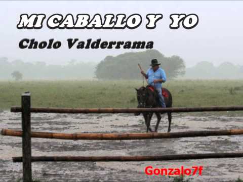 Mi Caballo y Yo - Cholo Valderrama