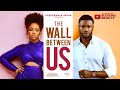 WALLS BETWEEN US Nigerian Movies 2025 Latest Full Movies